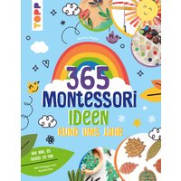 Montessori - 365 Kreativideen rund ums Jahr Montessori - 365 Kreativideen rund ums Jahr von TOPP