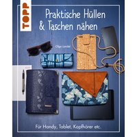 Praktische Hüllen und Taschen nähen Praktische Hüllen und Taschen nähen von TOPP