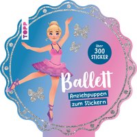Stickerbuch: Anziehpuppen zum Stickern. Ballett von TOPP