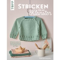 Stricken für die Kleinsten Stricken für die Kleinsten von TOPP