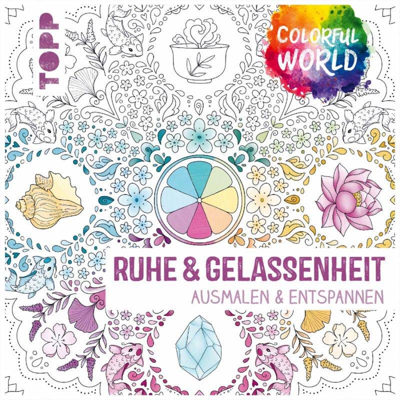 Colorful World - Ruhe & Gelassenheit von TOPP