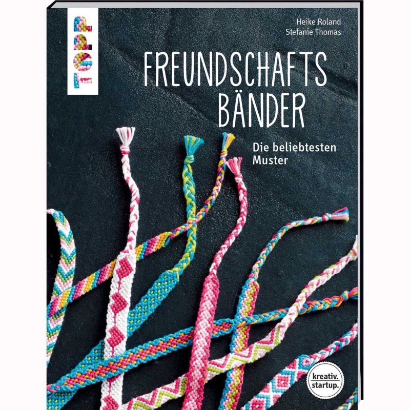TOPP Freundschaftsbänder - Die beliebtesten Muster TOPP Freundschaftsbänder - Die beliebtesten Muster von Frech Verlag