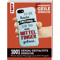 #VerdammtGeileSprüche. Ich bin heute emotional sehr nah am Mittelfinger gebaut von TOPP