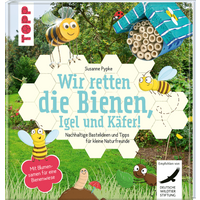 Wir retten die Bienen, Igel und Käfer! von TOPP