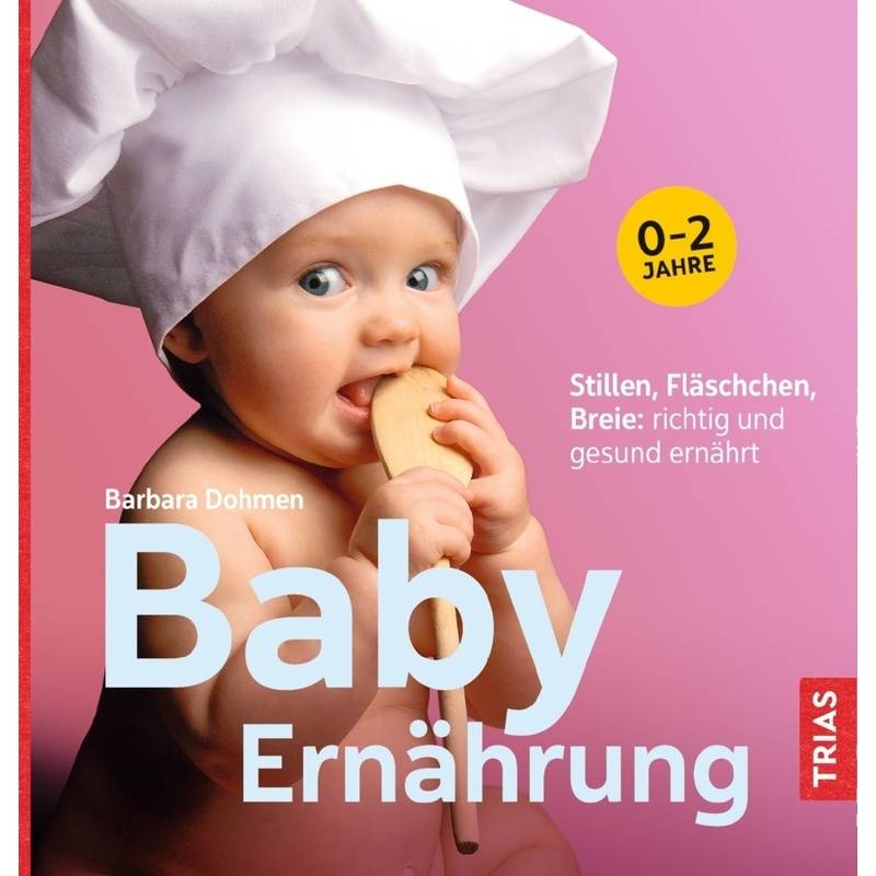 Baby-Ernährung - Barbara Dohmen, Kartoniert (TB) von TRIAS