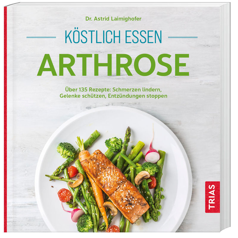 Köstlich Essen Arthrose - Astrid Laimighofer, Kartoniert (TB) von TRIAS