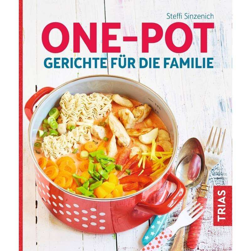 One-Pot - Gerichte Für Die Familie - Steffi Sinzenich, Kartoniert (TB) von TRIAS