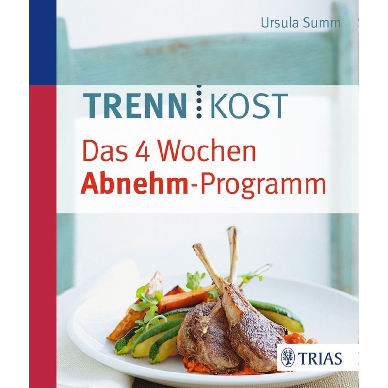 Trennkost - Das 4 Wochen Abnehm-Programm - Ursula Summ, Kartoniert (TB) von TRIAS