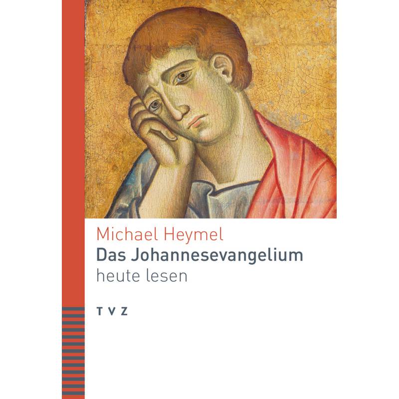 Das Johannesevangelium Heute Lesen - Michael Heymel, Kartoniert (TB) von TVZ Theologischer Verlag