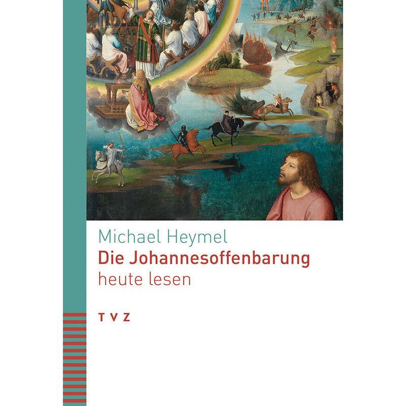 Die Johannesoffenbarung Heute Lesen - Michael Heymel, Kartoniert (TB) von TVZ Theologischer Verlag