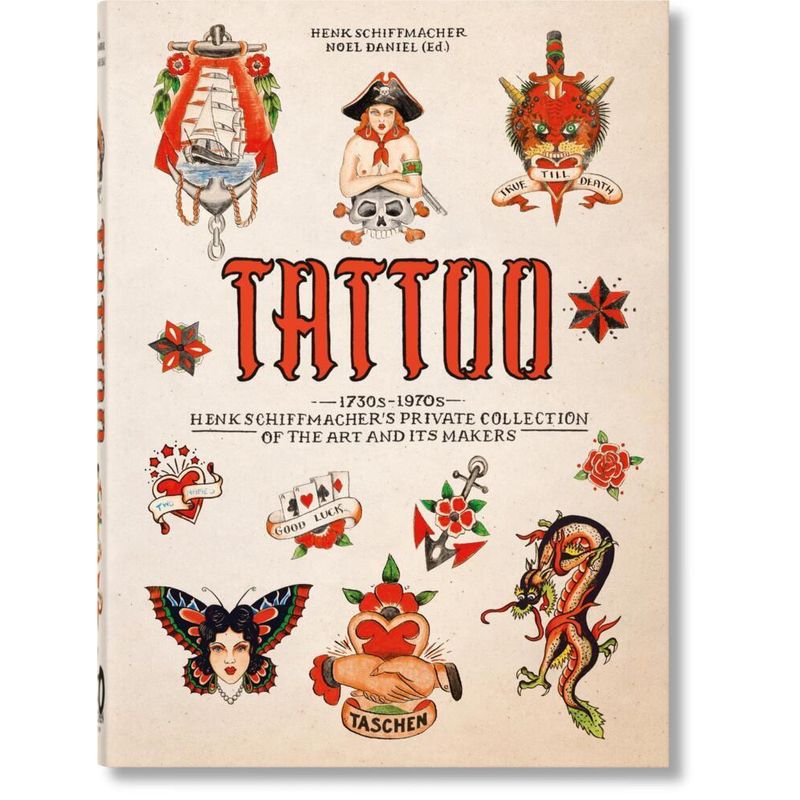 Tattoo. 1730S-1970S. Henk Schiffmacher's Private Collection. 40Th Ed. - Henk Schiffmacher, Gebunden von Taschen Verlag