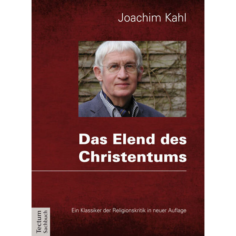 Das Elend Des Christentums - Joachim Kahl, Kartoniert (TB) von Tectum-Verlag