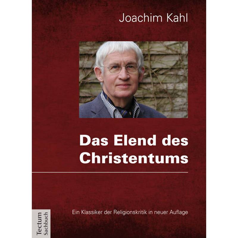 Das Elend Des Christentums - Joachim Kahl, Kartoniert (TB) von Tectum-Verlag