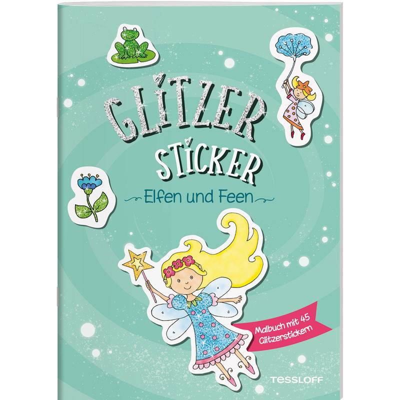 Glitzer Sticker Malbuch. Elfen Und Feen, Geheftet von Tessloff Verlag Ragnar Tessloff GmbH & Co. KG