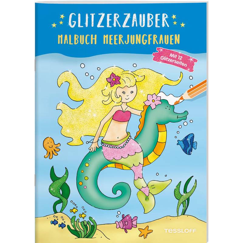 Glitzerzauber Malbuch. Meerjungfrauen, Kartoniert (TB) von Tessloff Verlag Ragnar Tessloff GmbH & Co. KG