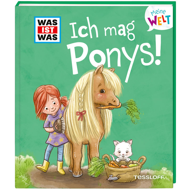 Was Ist Was Meine Welt Band 7 Ich Mag Ponys! - Andrea Weller-Essers, Gebunden von Tessloff Verlag Ragnar Tessloff GmbH & Co. KG