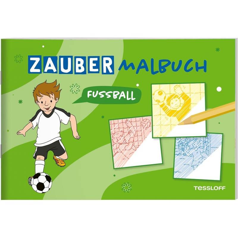 Zaubermalbuch. Fußball, Geheftet von Tessloff Verlag Ragnar Tessloff GmbH & Co. KG