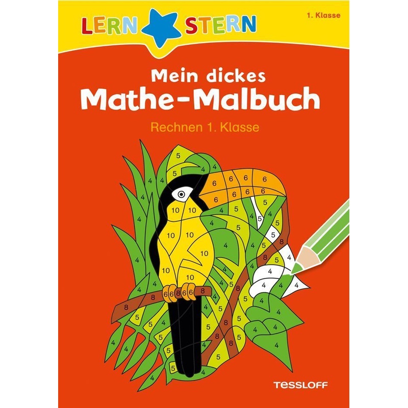 Lernstern Mein Dickes Mathe-Malbuch Rechnen 1. Klasse - Sabine Schwertführer, Kartoniert (TB) von Tessloff