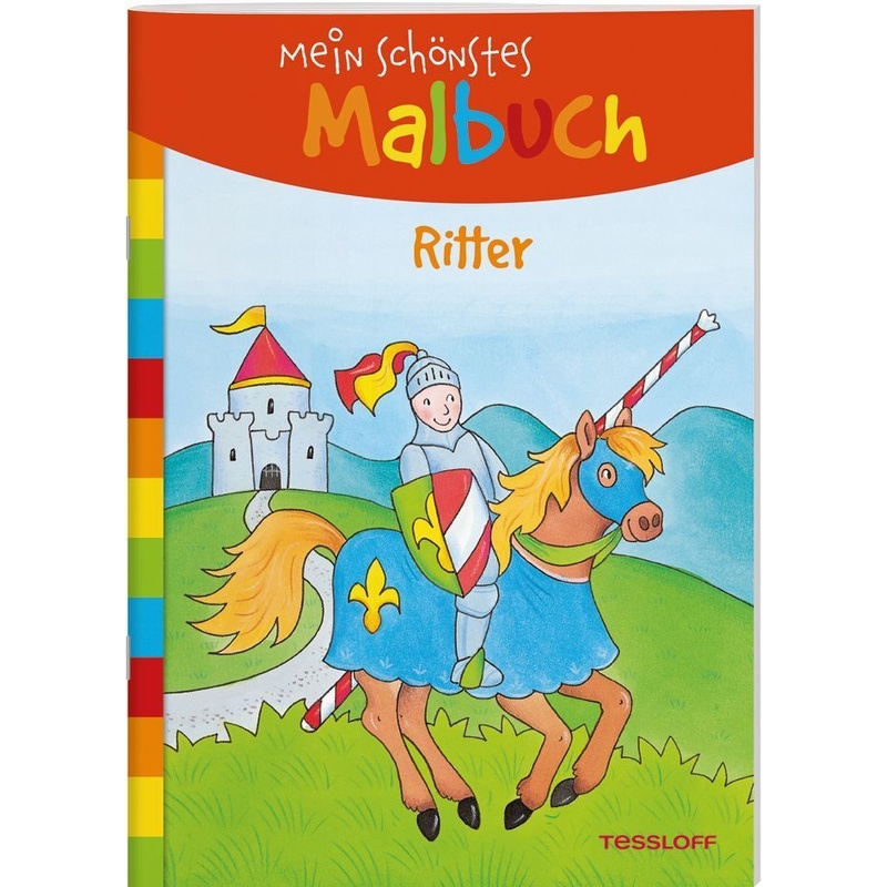 Mein Schönstes Malbuch / Mein Schönstes Malbuch - Ritter, Kartoniert (TB) von Tessloff