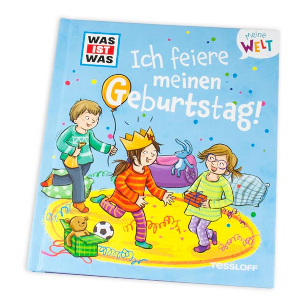 Was ist Was Meine Welt - Ich feiere meinen Geburtstag Was ist Was Meine Welt - Ich feiere meinen Geburtstag von Tessloff