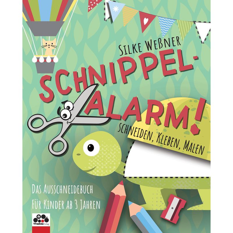 Schnippel-Alarm! Das Ausschneide-Buch Für Kinder Ab 3 Jahren - Silke Weßner, Kartoniert (TB) von Walther, Heike, u. Silke Wessner