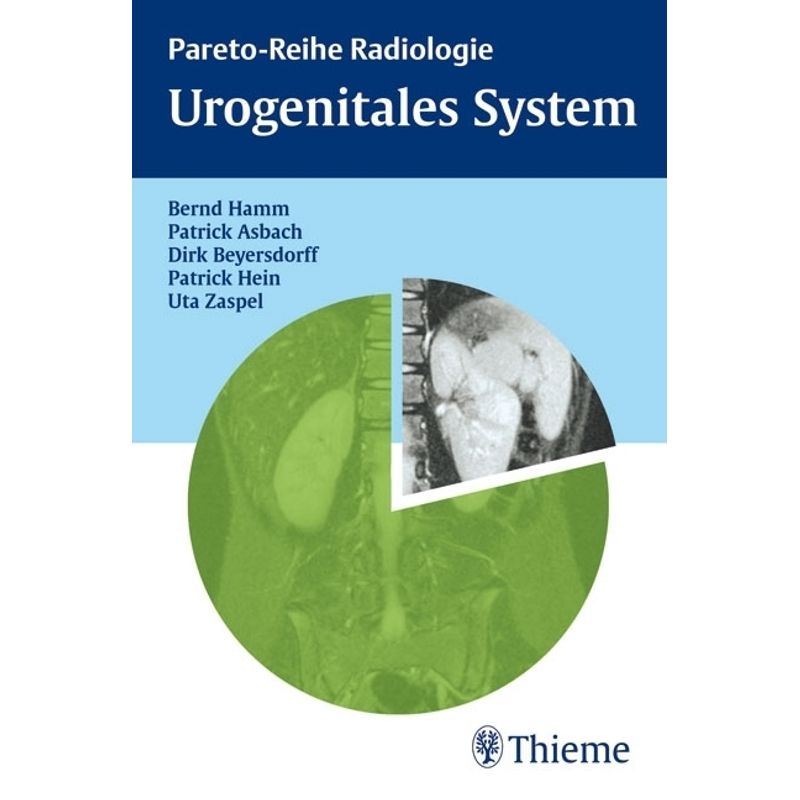 Urogenitales System - Bernd Hamm, Patrick Asbach, Dirk Beyersdorff, Patrick Hein, Uta Zaspel, Kartoniert (TB) von Thieme, Stuttgart