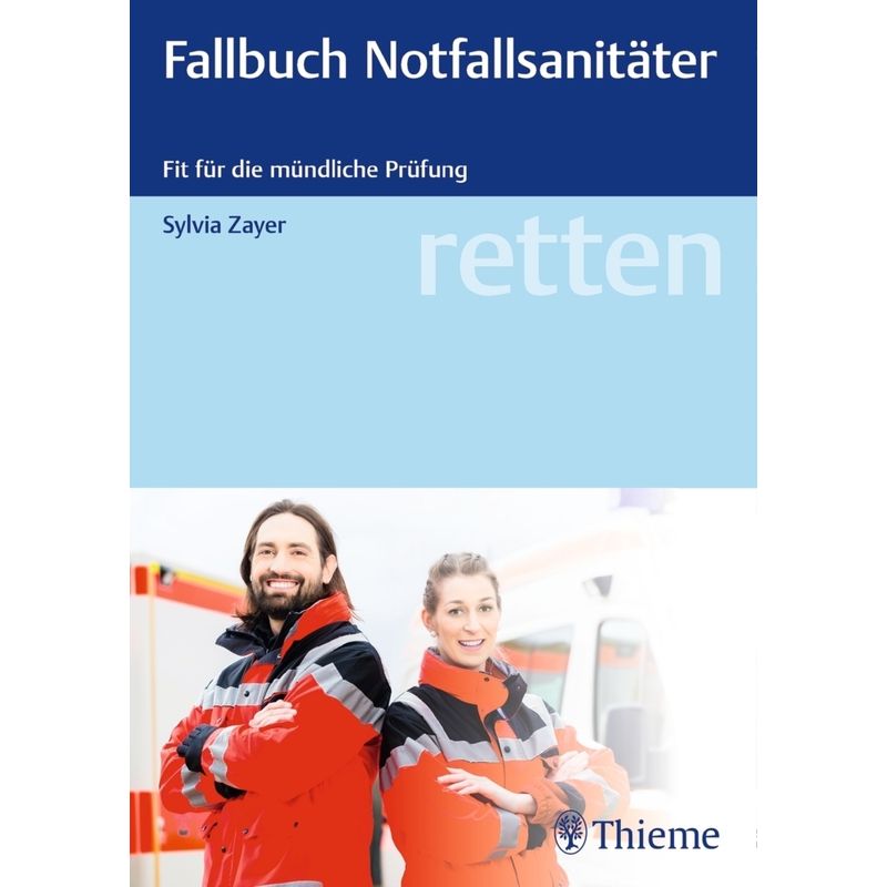 Retten - Fallbuch Notfallsanitäter - Sylvia Zayer, Kartoniert (TB) von Thieme, Stuttgart