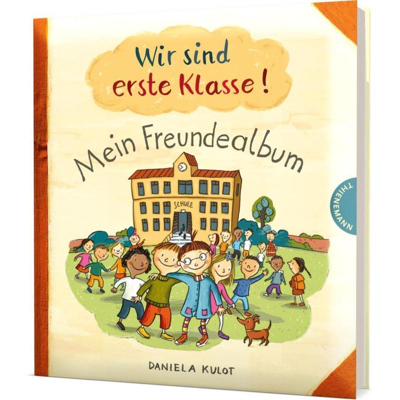 Wir Sind Erste Klasse! - Daniela Kulot, Gebunden von Thienemann in der Thienemann-Esslinger Verlag GmbH