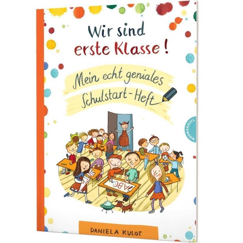 Wir Sind Erste Klasse! - Daniela Kulot, Kartoniert (TB) von Thienemann in der Thienemann-Esslinger Verlag GmbH