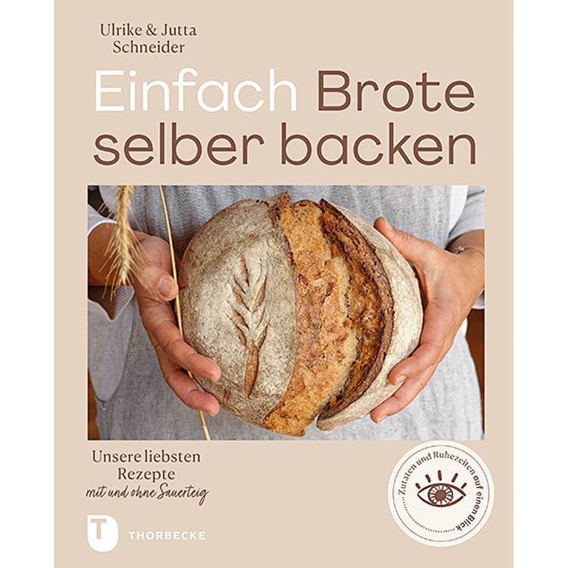 Einfach Brote Selber Backen - Ulrike Schneider, Gebunden von Thorbecke