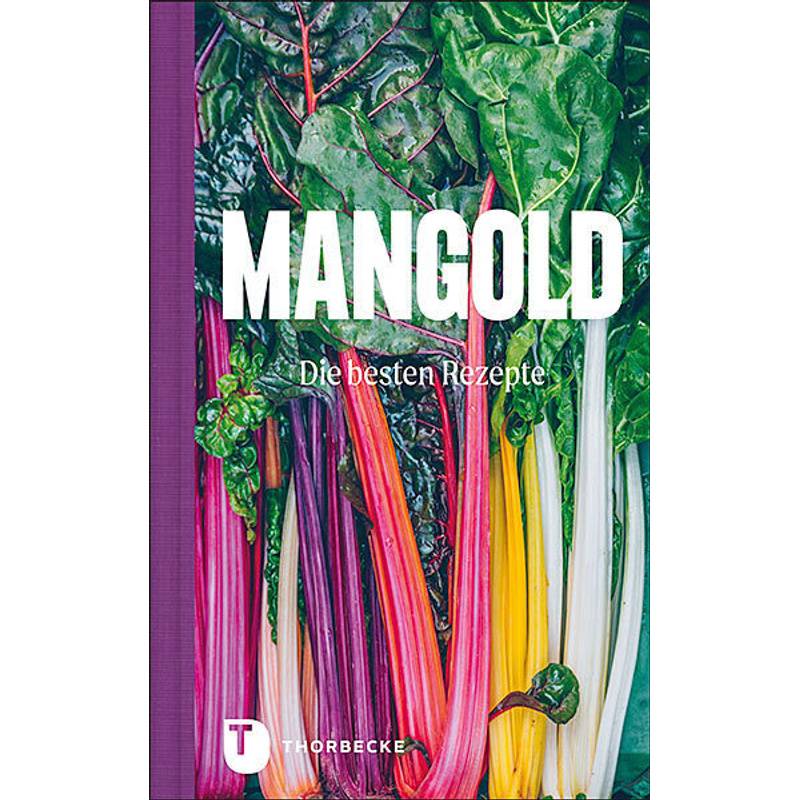 Mangold - Die Besten Rezepte, Leinen von Thorbecke