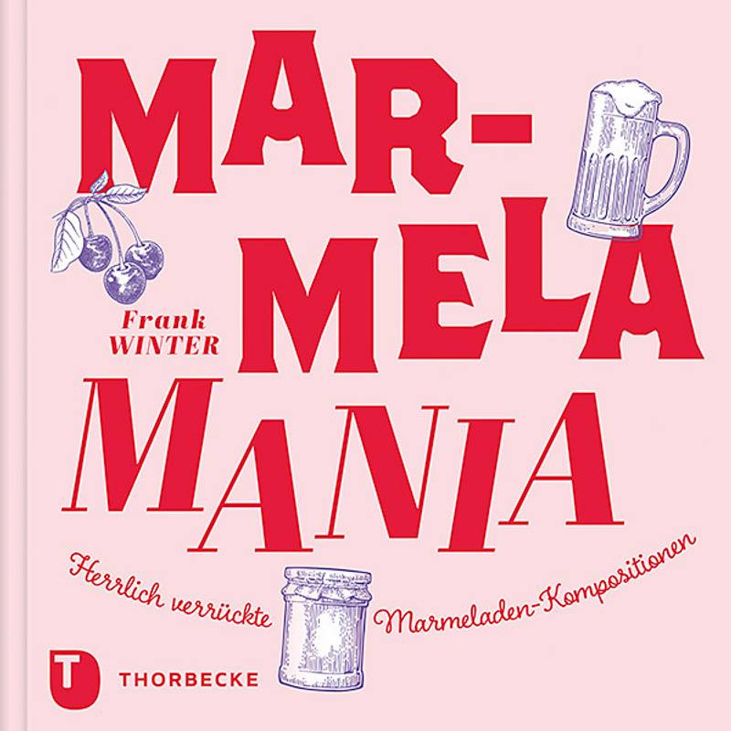 Marmelamania - Frank Winter, Gebunden von Thorbecke
