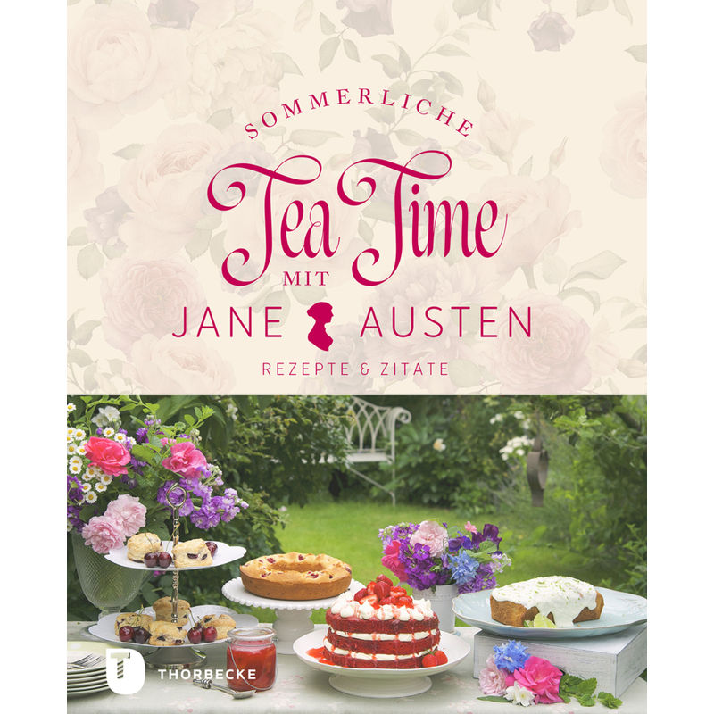 Sommerliche Tea Time Mit Jane Austen, Gebunden von Thorbecke