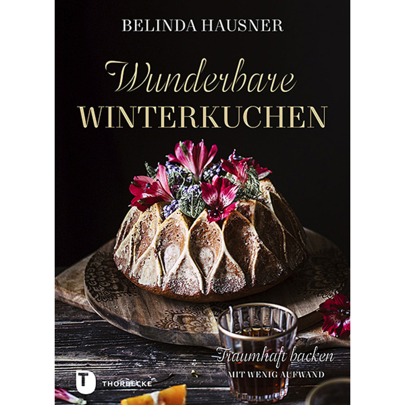 Wunderbare Winterkuchen - Belinda Hausner, Gebunden von Thorbecke