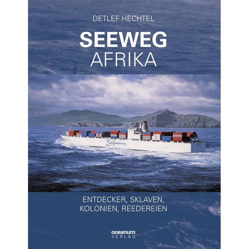 Seeweg Afrika - Detlef Hechtel, Gebunden von Tobias Gerken GmbH