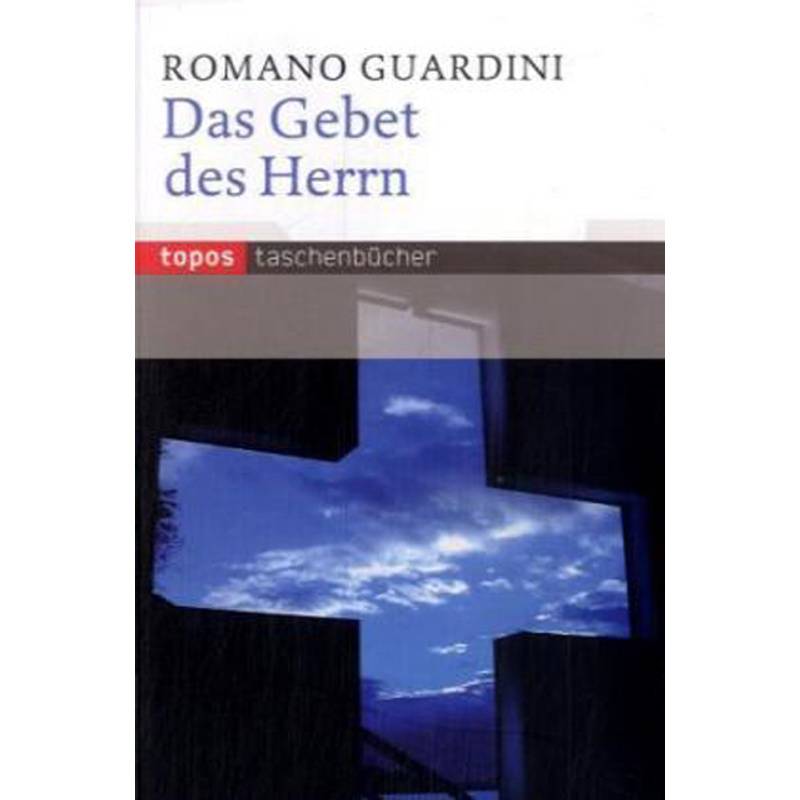 Das Gebet Des Herrn - Romano Guardini, Taschenbuch von Topos plus
