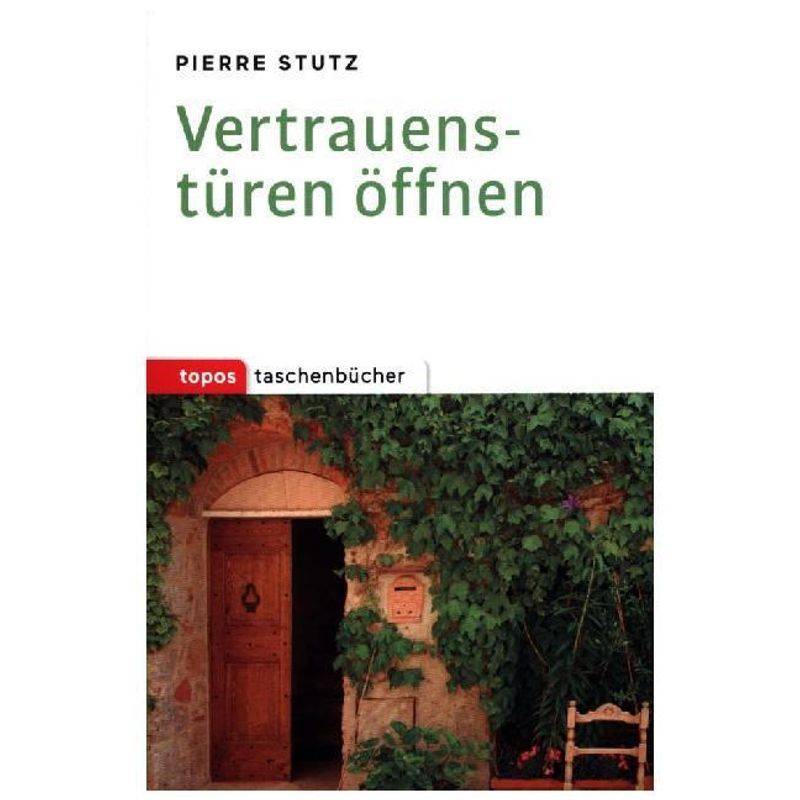 Vertrauenstüren Öffnen - Pierre Stutz, Taschenbuch von Topos plus