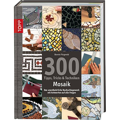 Buch "300 Tipps, Tricks & Techniken – Mosaik" von Topp