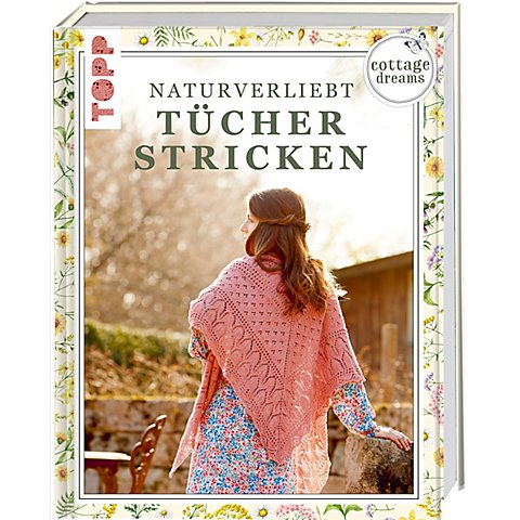 Buch "Cottage Dreams – Naturverliebt Tücher stricken" von Topp