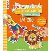 Buch "Das Verbastelbuch für die Allerkleinsten. Schneiden und Kleben. Im Zoo" Buch "Das Verbastelbuch für die Allerkleinsten. Schneiden und Kleben. Im Zoo" von Topp