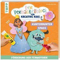 Buch "Der Verbastelblock für kreative Kids. Kunterbunter Spaß" Buch "Der Verbastelblock für kreative Kids. Kunterbunter Spaß" von Topp