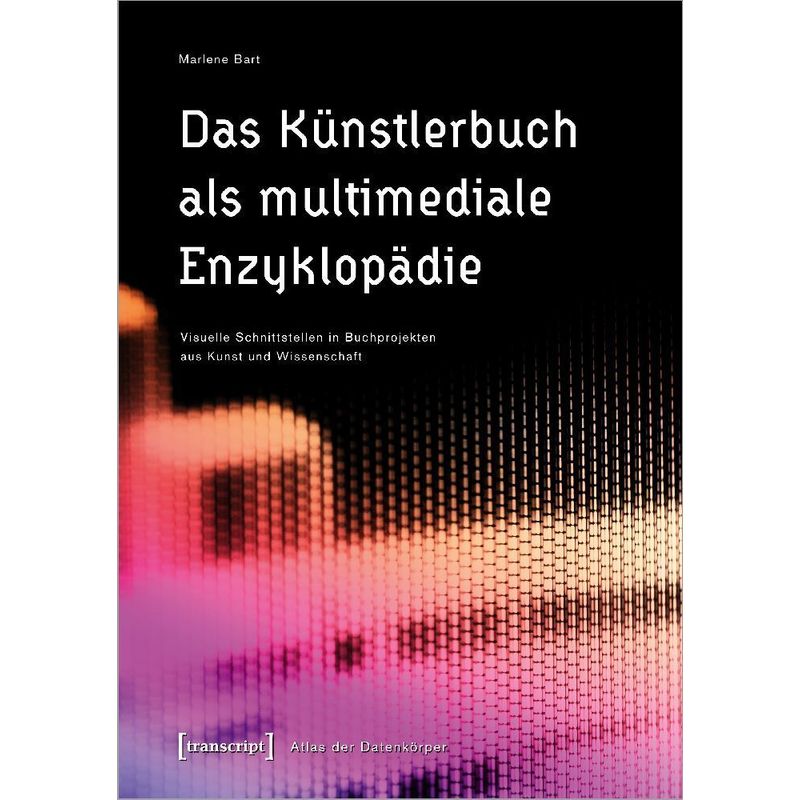 Das Künstlerbuch Als Multimediale Enzyklopädie - Marlene Bart, Kartoniert (TB) von Transcript Verlag