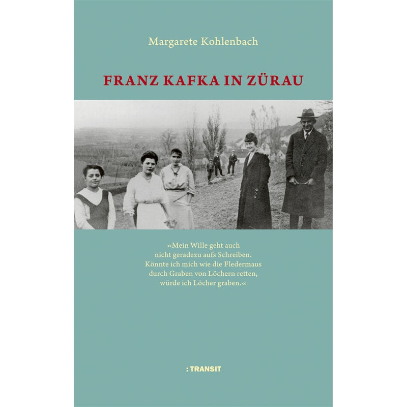Franz Kafka In Zürau - Margarete Kohlenbach, Gebunden von Transit Berlin
