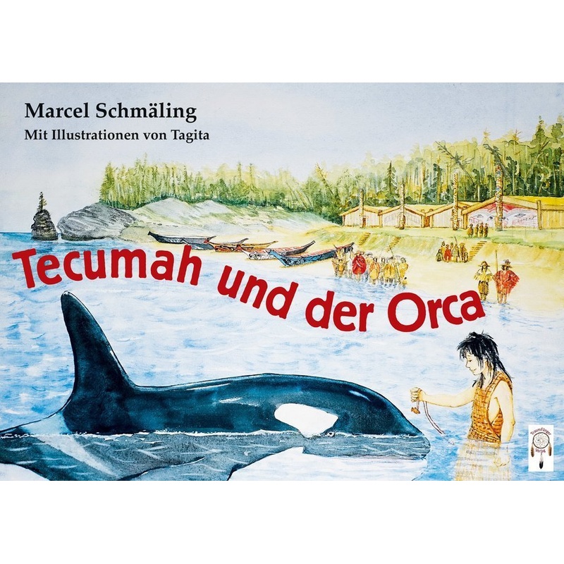 Tecumah Und Der Orca - Marcel Schmäling, Gebunden von Traumfänger