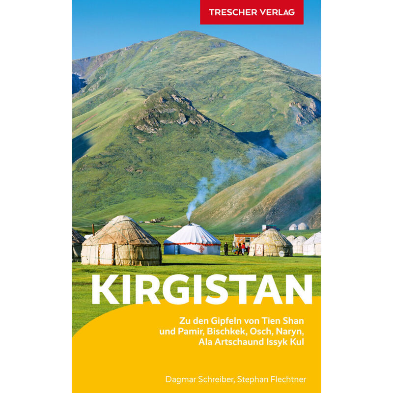 Trescher Reiseführer Kirgistan - Dagmar Schreiber, Stephan Flechtner, Kartoniert (TB) von Trescher Verlag