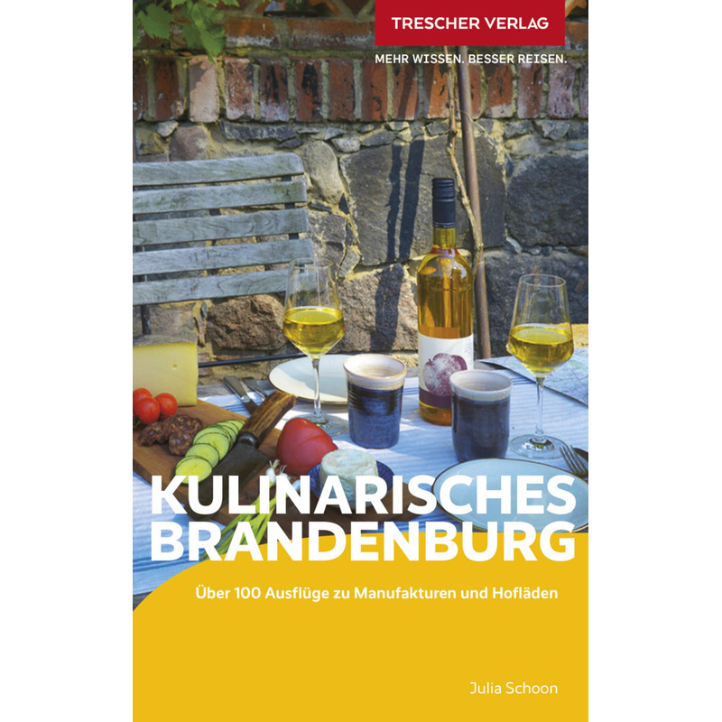 Trescher Reiseführer Kulinarisches Brandenburg - Julia Schoon, Kartoniert (TB) von Trescher Verlag