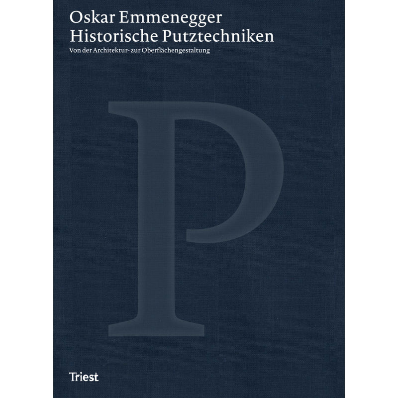 Historische Putztechniken - Oskar Emmenegger, Leinen von Triest Verlag