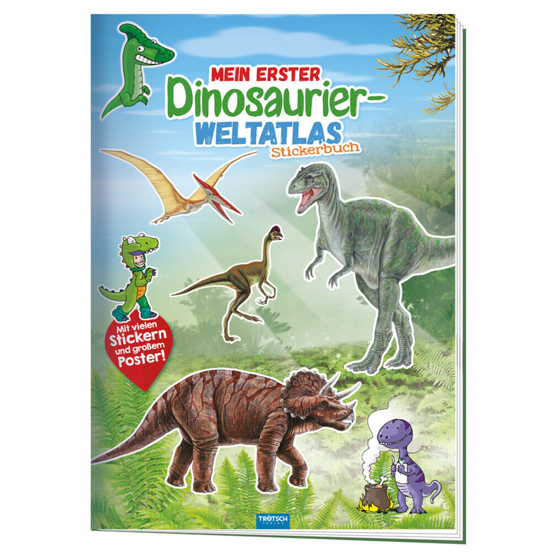 Mein Erster Dinosaurier Weltatlas, Stickerbuch, Kartoniert (TB) von Trötsch