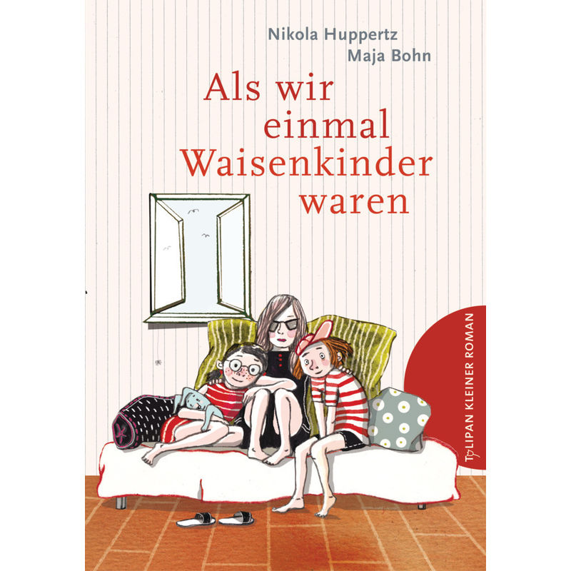 Tulipan Kleiner Roman / Als Wir Einmal Waisenkinder Waren - Nikola Huppertz, Gebunden von Tulipan