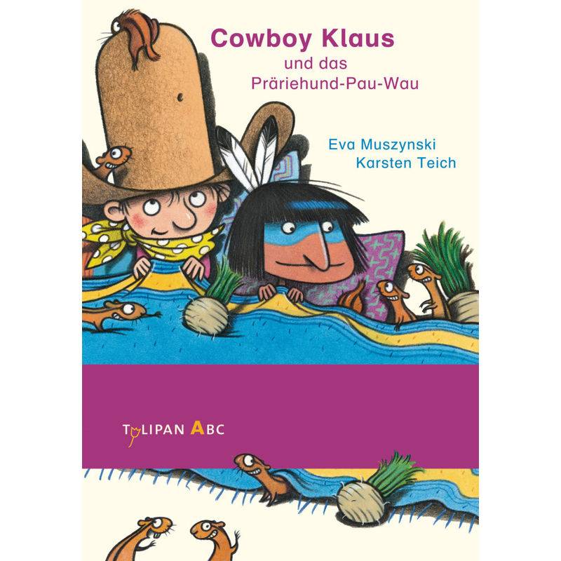 Cowboy Klaus Beim Präriehund-Pau-Wau / Cowboy Klaus Bd.8 - Eva Muszynski, Gebunden von Tulipan